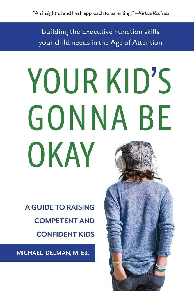 Your Kid’s Gonna Be Okay: Building the Executive Function Skills Your Child …