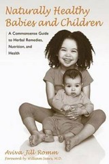 Naturally Healthy Babies and Children: A Commonsense Guide to Herbal Reme – GOOD