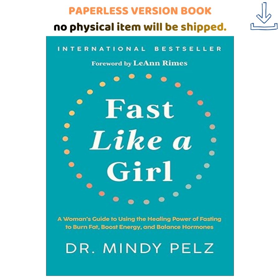 Fast Like a Girl: A Woman’s Guide to Using , Mindy Pelz 2024