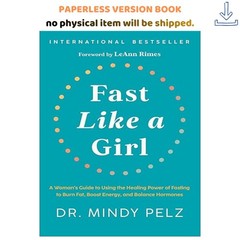 Fast Like a Girl: A Woman’s Guide to Using , Mindy Pelz 2024