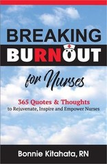 Breaking Burnout for Nurse: 365 Quotes and Thoughts to Rejuvenate, Inspire and E