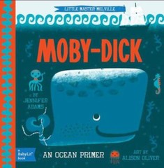 Moby Dick: A BabyLit® Ocean Primer – board book, Jennifer Adams, 9781423632047