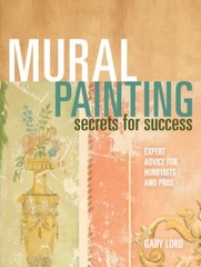 Mural Painting Secrets for Success : Expert Advice for Hobbyists
