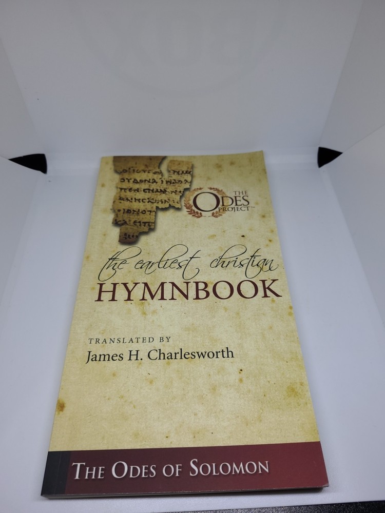 Earliest Christian Hymnbook : The Odes of Solomon by James H. Charlesworth…
