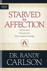 Starved for Affection; Focus on the Family- paperback, 0842381953, Randy Carlson