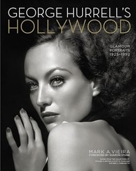 George Hurrell’s Hollywood: Glamour Portraits, 1925-1992 by Vieira