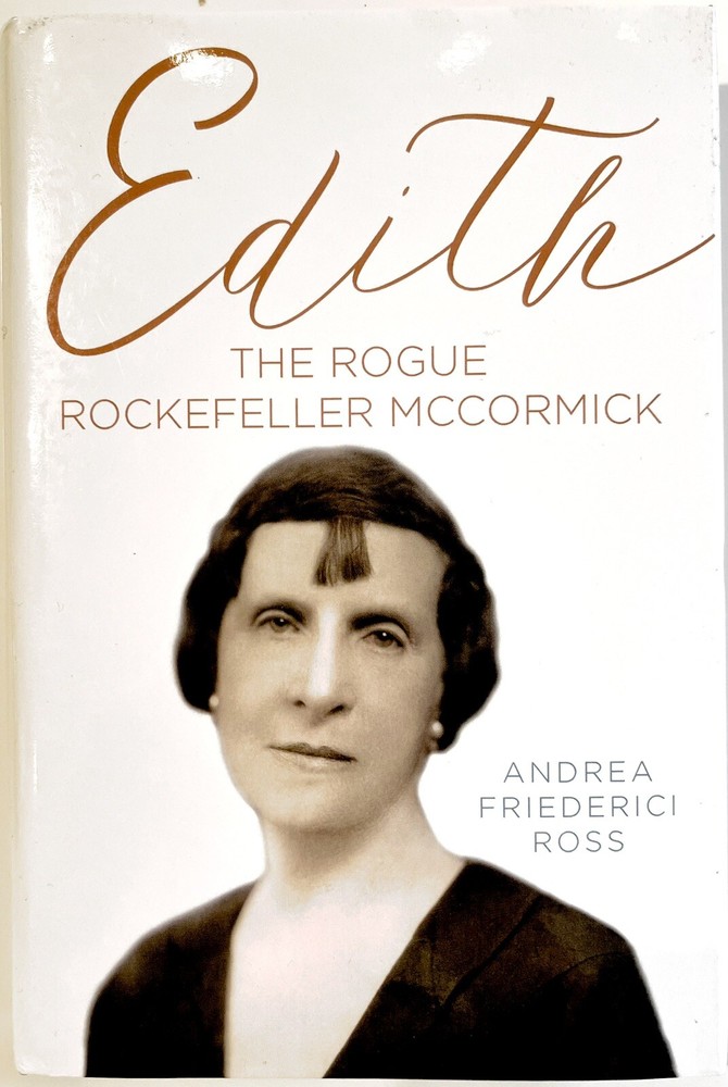 Edith : The Rogue Rockefeller McCormick Andrea Friederici Ross H/C First Edition