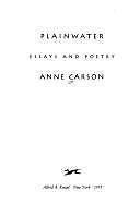 Plainwater: Essays and Poetry by Anne Carson