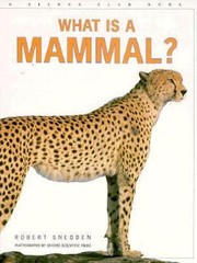 What Is a Mammal? Hardcover Robert Snedden