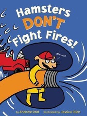 Hamsters Don’t Fight Fires! by Root, Andrew