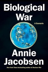 Biological War: A Scenario Hardcover by Annie Jacobsen