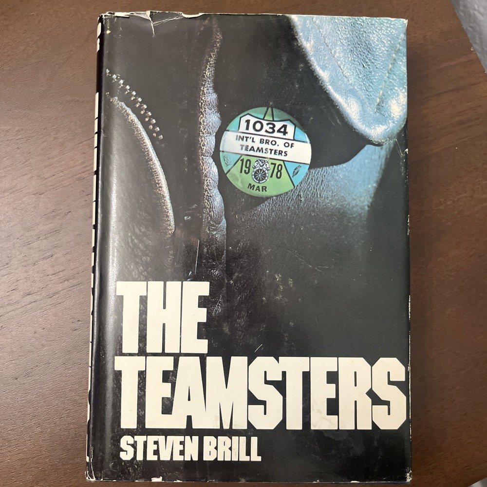The Teamsters by Steven Brill 1978 Simon and Schuster HC DJ