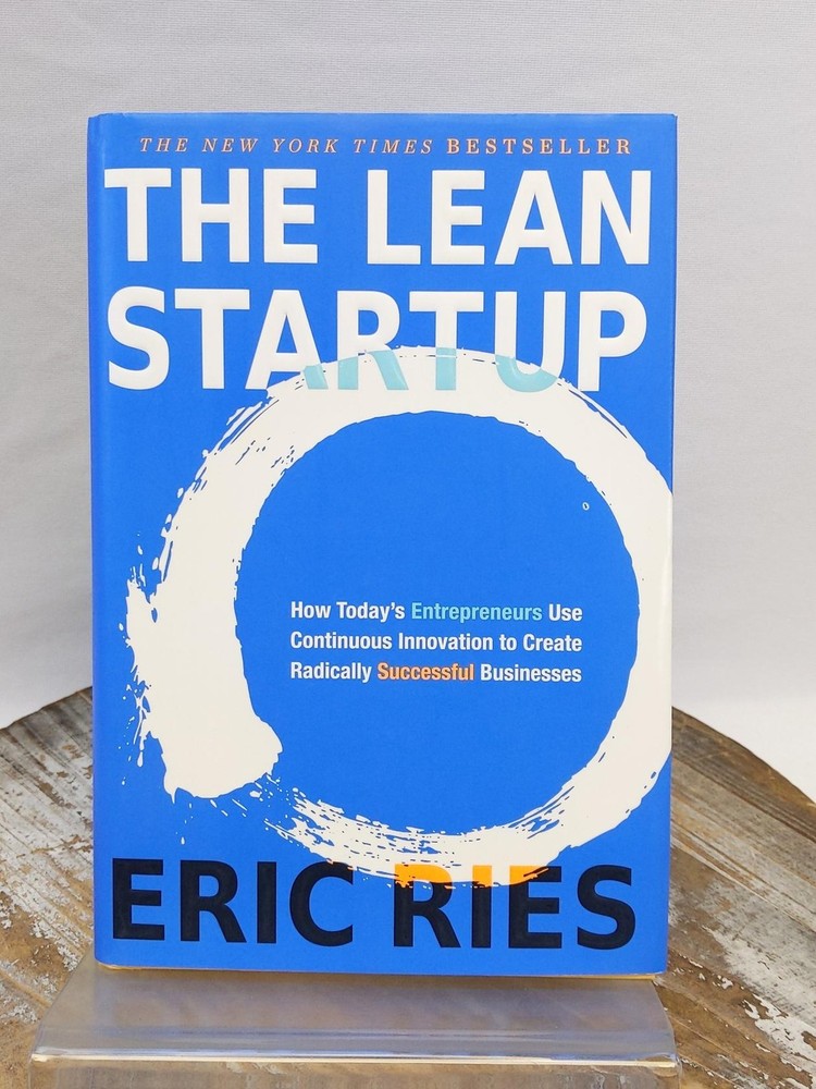The Lean Startup: Entrepreneurs Use Continuous Innovation by Eric Ries HCDJ