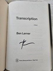 Transcription by Ben Lerner Signed First Edition First Printing New