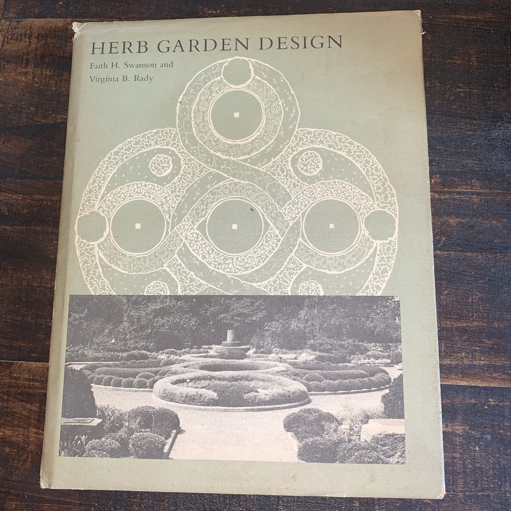 HERB GARDEN DESIGN by Virginia B. Rady and Faith H. Swanson classic herb plans