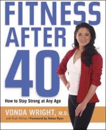 Fitness After 40: How to Stay Strong at Any Age by Vonda Wright; Ruth Winter