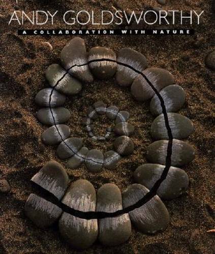Andy Goldsworthy: A Collaboration with Nature – Hardcover – GOOD