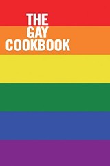 THE GAY COOKBOOK: 6X9 FUNNY BLANK COOKBOOK TO WRITE IN, By For Journals Everyone