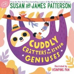 Cuddly Critters for Little Geniuses; Big- 0316486280, hardcover, Susan Patterson