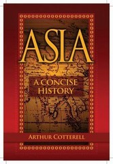 Asia : A Concise History by Arthur Cotterell (2011, Trade Paperback)