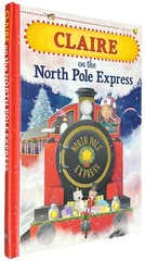 Claire on the North Pole Express by J. D. Green (2019, Hardcover)
