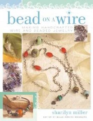 Bead on a Wire: Making Handcrafted Wire and Beaded Jewelry – VERY GOOD