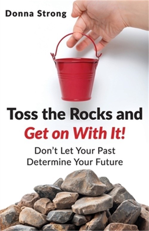 Toss the Rocks and Get on With It! (Paperback or Softback)