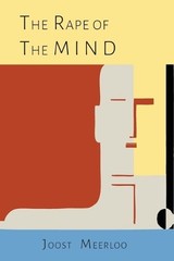 Joost A M Meerloo The Rape of the Mind (Paperback)