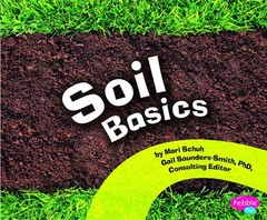 Soil Basics (Pebbles Plus: Science Builders) – paperback Mari Schuh