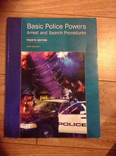Basic Police Powers : Arrest and Search Procedures, 4th Edition – GOOD