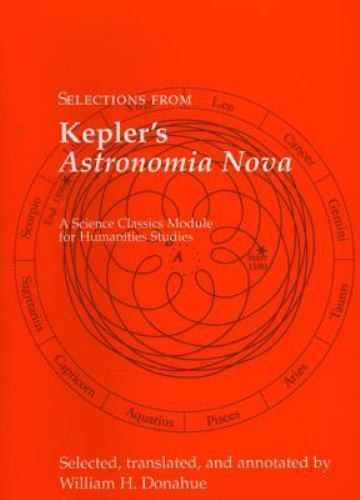 Selections from Kepler’s Astronomia Nova by Kepler, Johannes