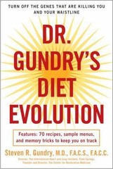Dr. Gundry’s Diet Evolution: Turn Off the Genes That Are Killing You – GOOD