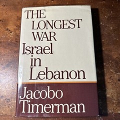 Jacobo TIMERMAN The Longest War Israel in Lebanon 1st Edition 1982 HC Ships Fast