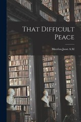 Joost A M Meerloo That Difficult Peace (Paperback) (UK IMPORT)