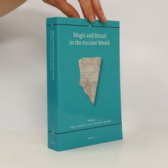 Magic and Ritual in the Ancient World  |  Marvin W. Meyer
