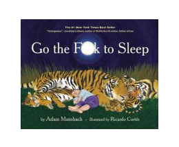 Go the F**k to Sleep by MANSBACH, ADAM/ CORT, hardcover, Used – Very Good