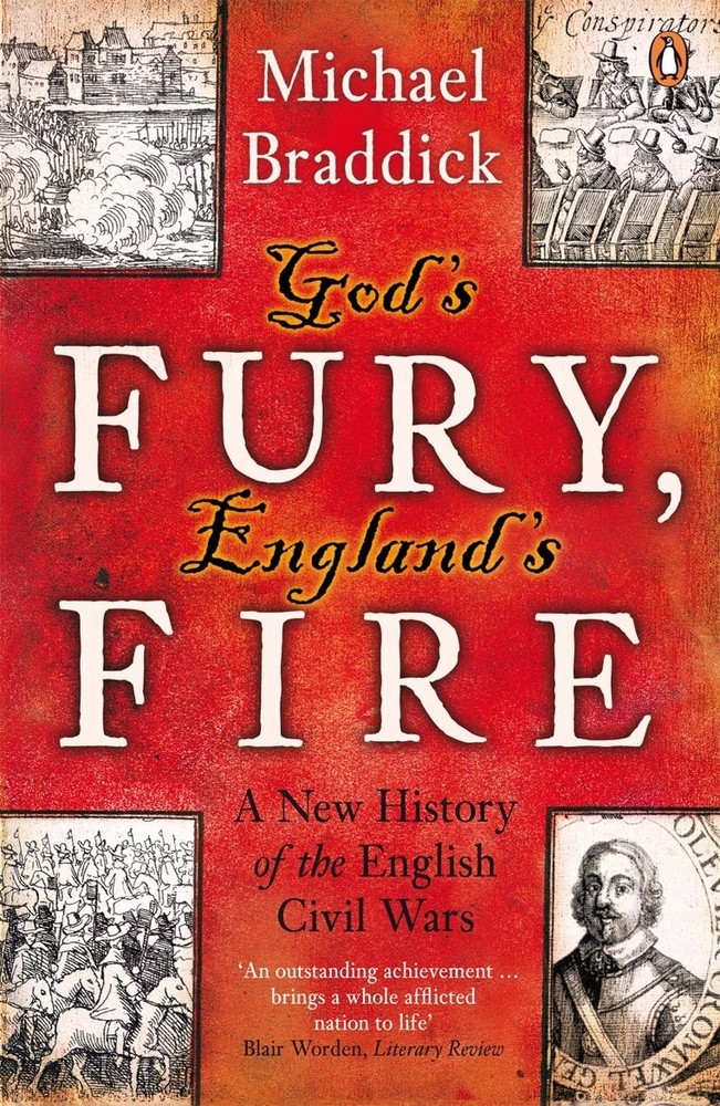 God’s Fury, England’s Fire: A New History of the English Civil Wars