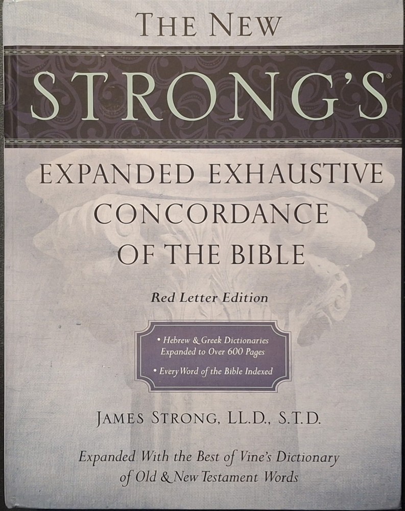 New Strong’s Expanded Exhaustive Concordance of the Bible by James Strong (2010,