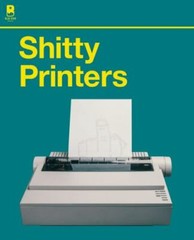 Shitty Printers by Blue Star Press; Garrigues, Jp