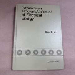 Towards an efficient allocation of electrical energy by Noel D. Uri, 1975
