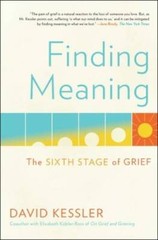 Finding Meaning: The Sixth Stage of Grief – Paperback By Kessler, David – GOOD