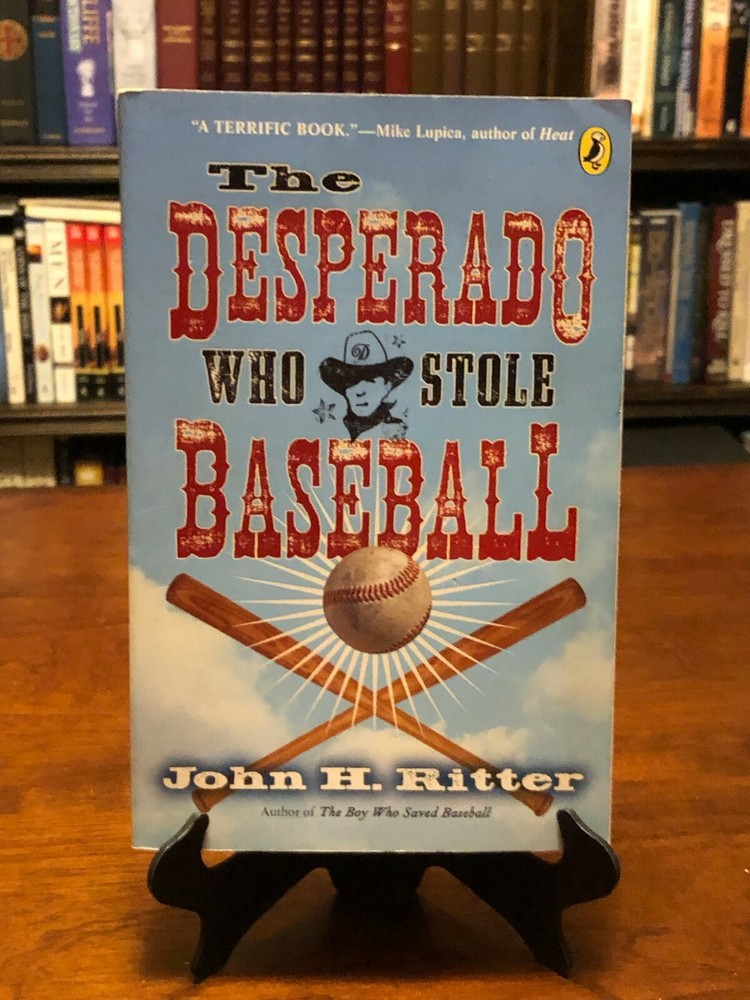THE DESPERADO WHO STOLE BASEBALL by John H. Ritter (1ST EDITION – 1ST PRINT) NEW