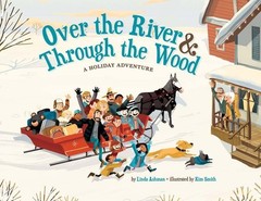 “Over The River & Through The Wood: A Holiday Adventure” Hardcover Book By Linda