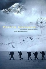 Points Unknown: The Greatest Adventure Writing of the Twentieth Cen – ACCEPTABLE