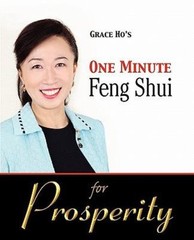 Grace Ho’s One Minute Feng Shui for Prosperity – Ho, Grace