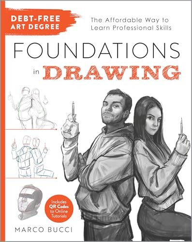 Debt-Free Art Degree: Foundations in Drawing: The Affordable Way to Learn Pr…
