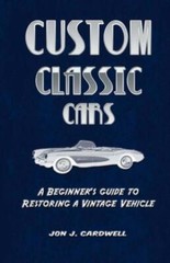 Custom Classic Cars: A Beginner’s Guide To Restoring A Vintage Vehicle