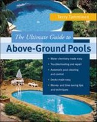 The Ultimate Guide to above-Ground Pools Paperback Terry Tamminen