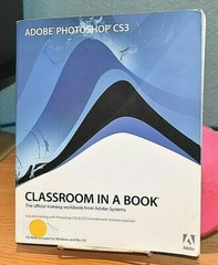 ADOBE PHOTOSHOP CS3 CLASSROOM IN A BOOK, by Adobe Creative Team