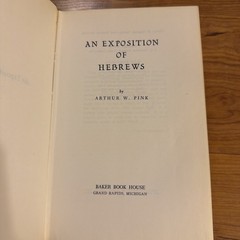 An Exposition of Hebrews by Arthur W. Pink 1979 Hardcover tenth printing HCDJ
